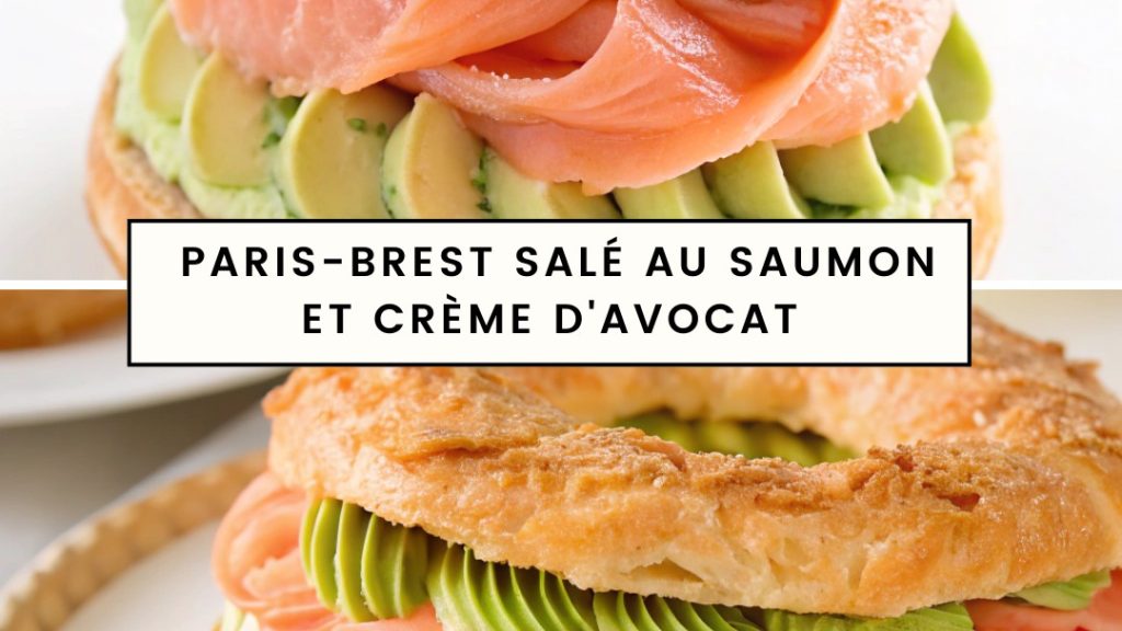 Paris-Brest Salé au Saumon et Crème d’Avocat