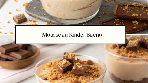 Découvrez notre irrésistible Mousse au Kinder Bueno !